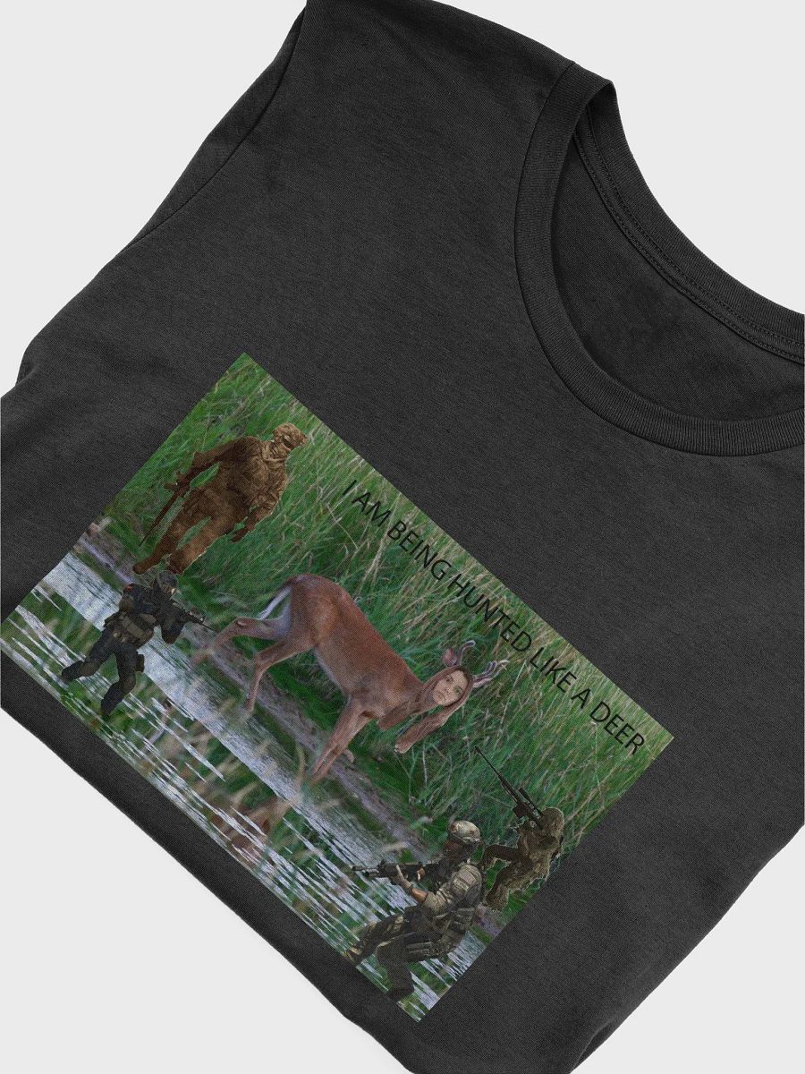 I AM BEING HUNTED LIKE A DEER T-shirt product image (41)