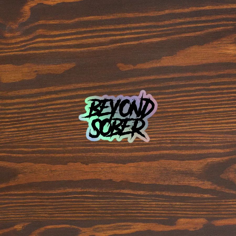 “Beyond Sober” Inspirational Holographic Sticker product image (3)