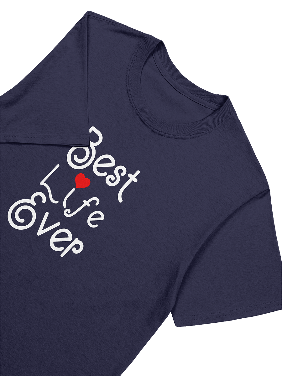 Best Life Ever Unisex T-Shirt product image (42)