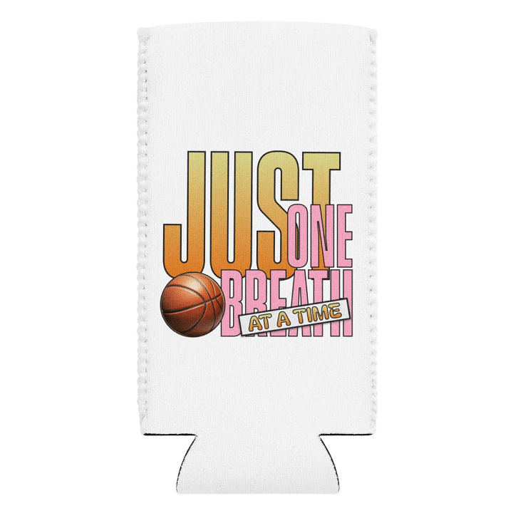 Just One Breath At A Time Basketball Can Cooler product image (2)