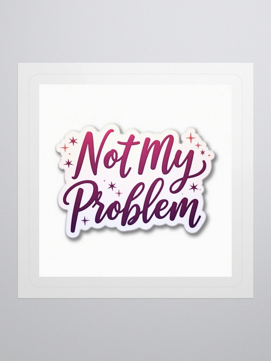 Not My Problem 2 product image (1)