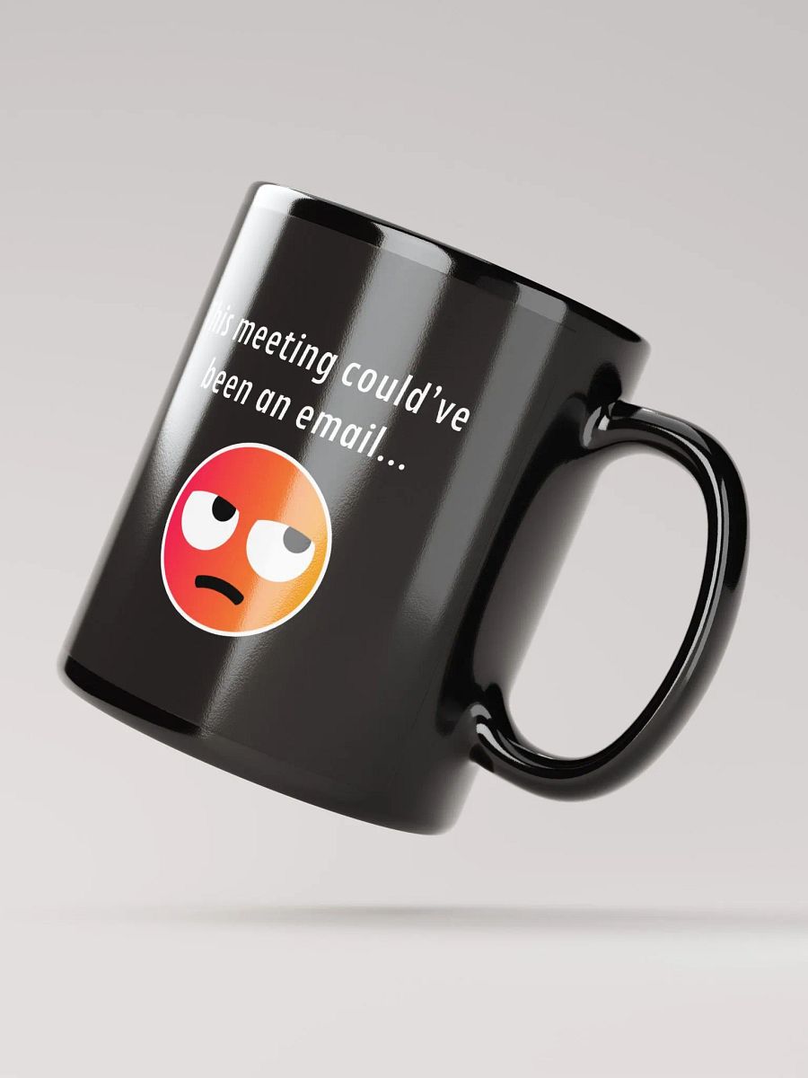 This Meeting Could've Been An Email Mug product image (4)
