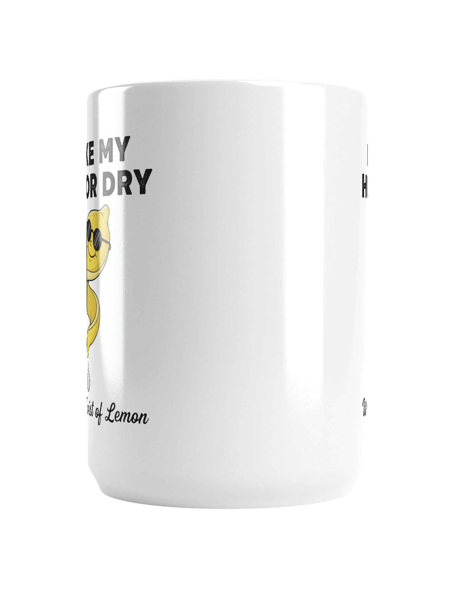 “I Like My Humor Dry – With a Twist of Lemon” – Mug product image (6)