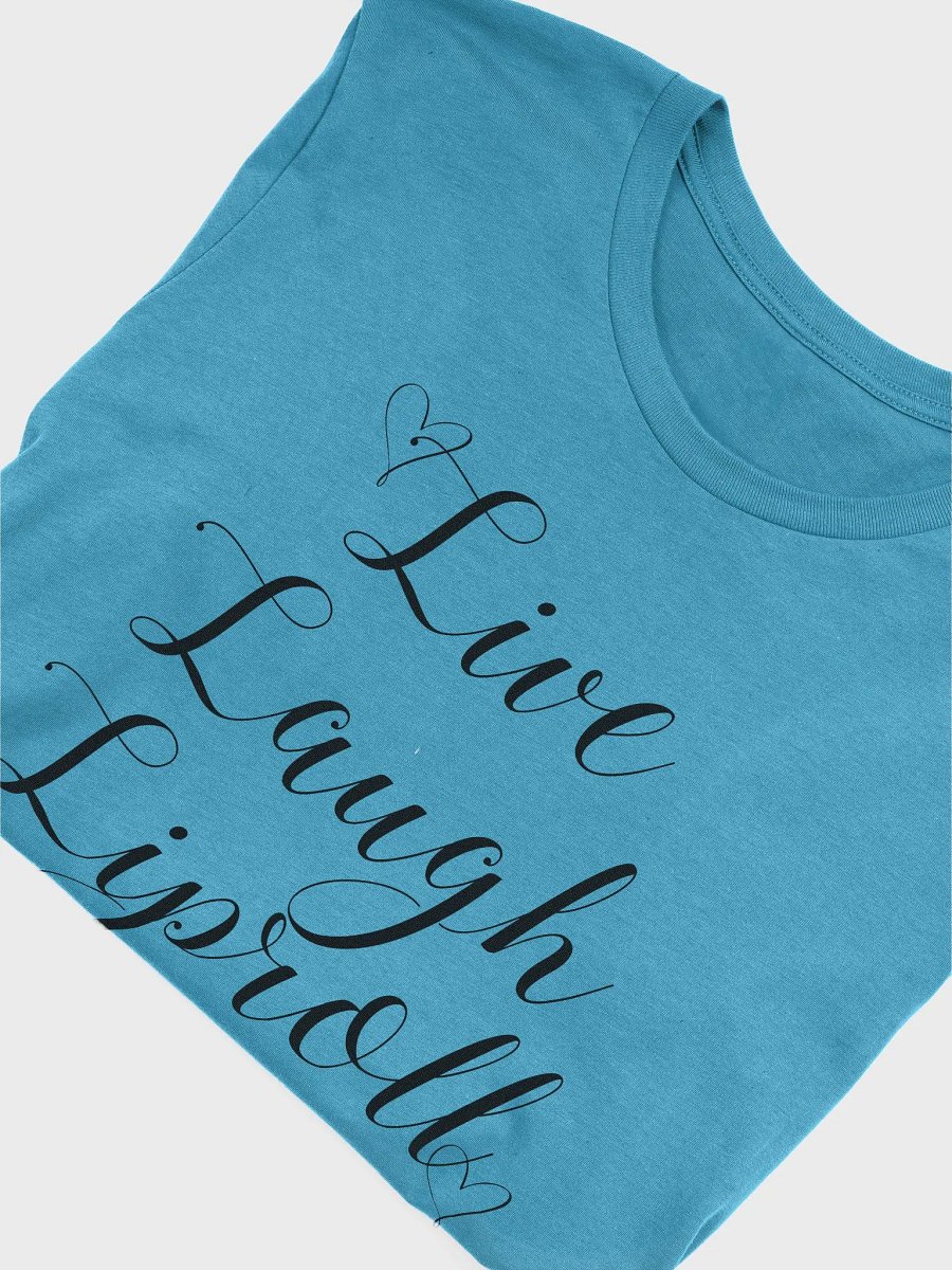 Live laugh Liproll tee product image (22)