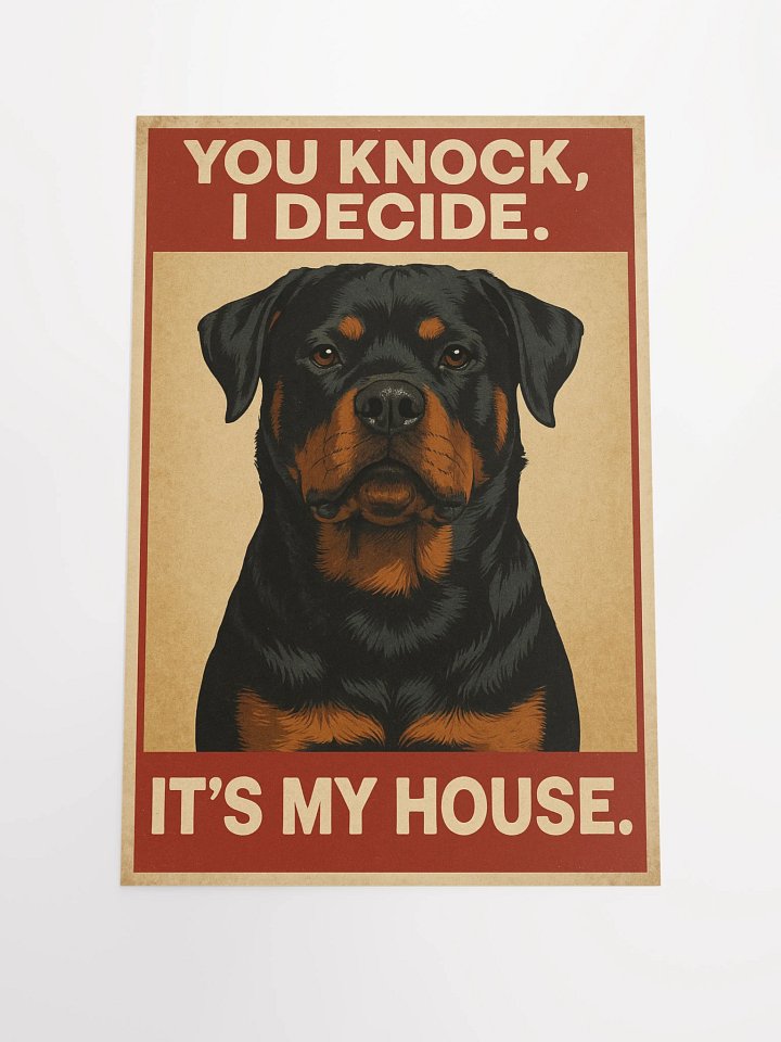 Rottweiler - You knock, I Decide. It's My House. Poster product image (2)