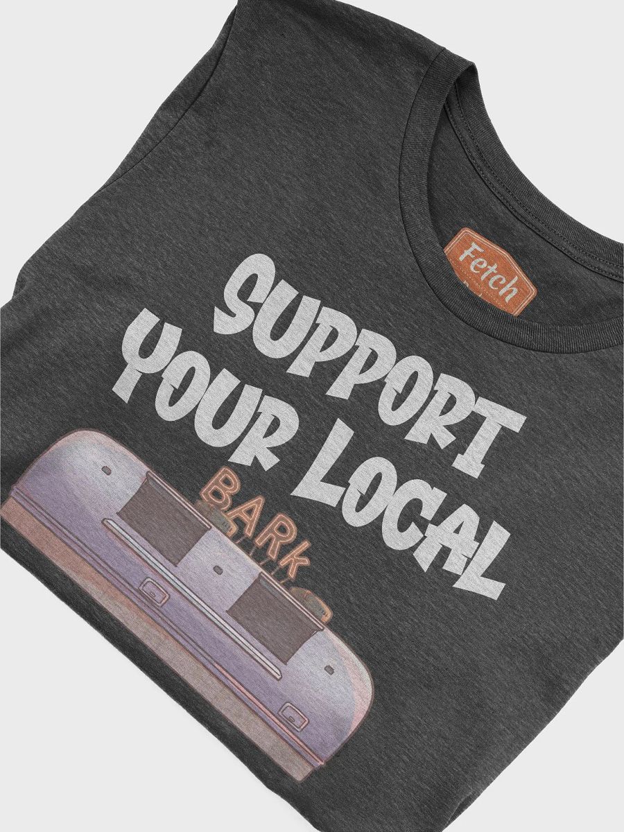 Support Your Local BARk Tshirt product image (5)