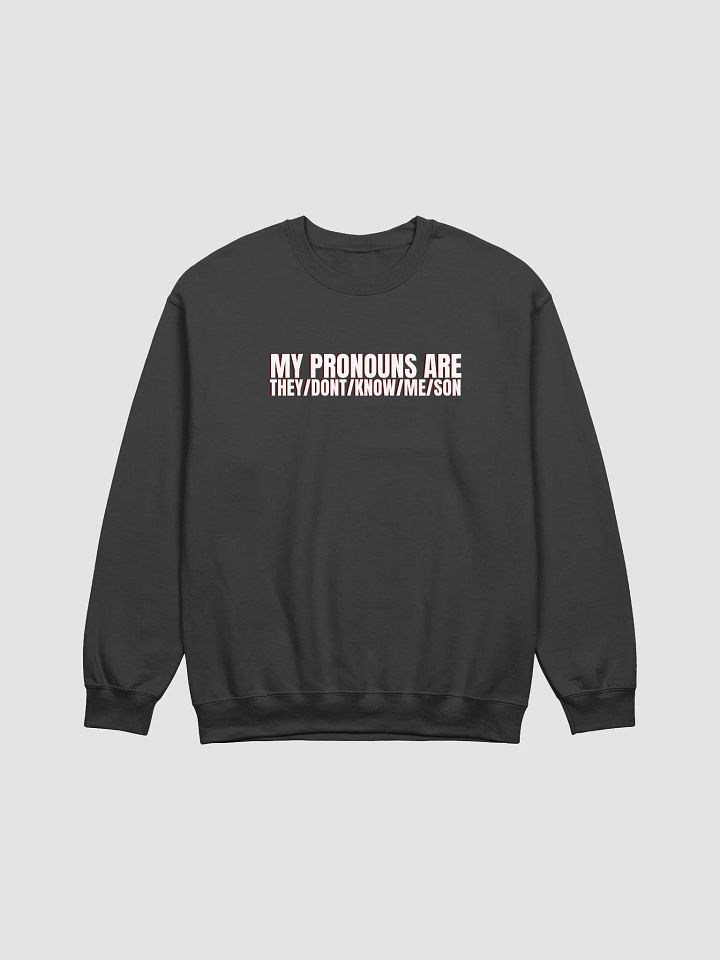 They/Don't/Know/Me/Son Crewneck product image (1)
