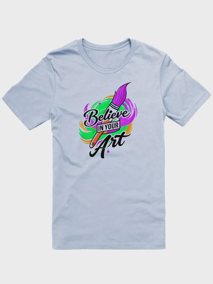 BELIEVE IN YOUR ART product image (3)
