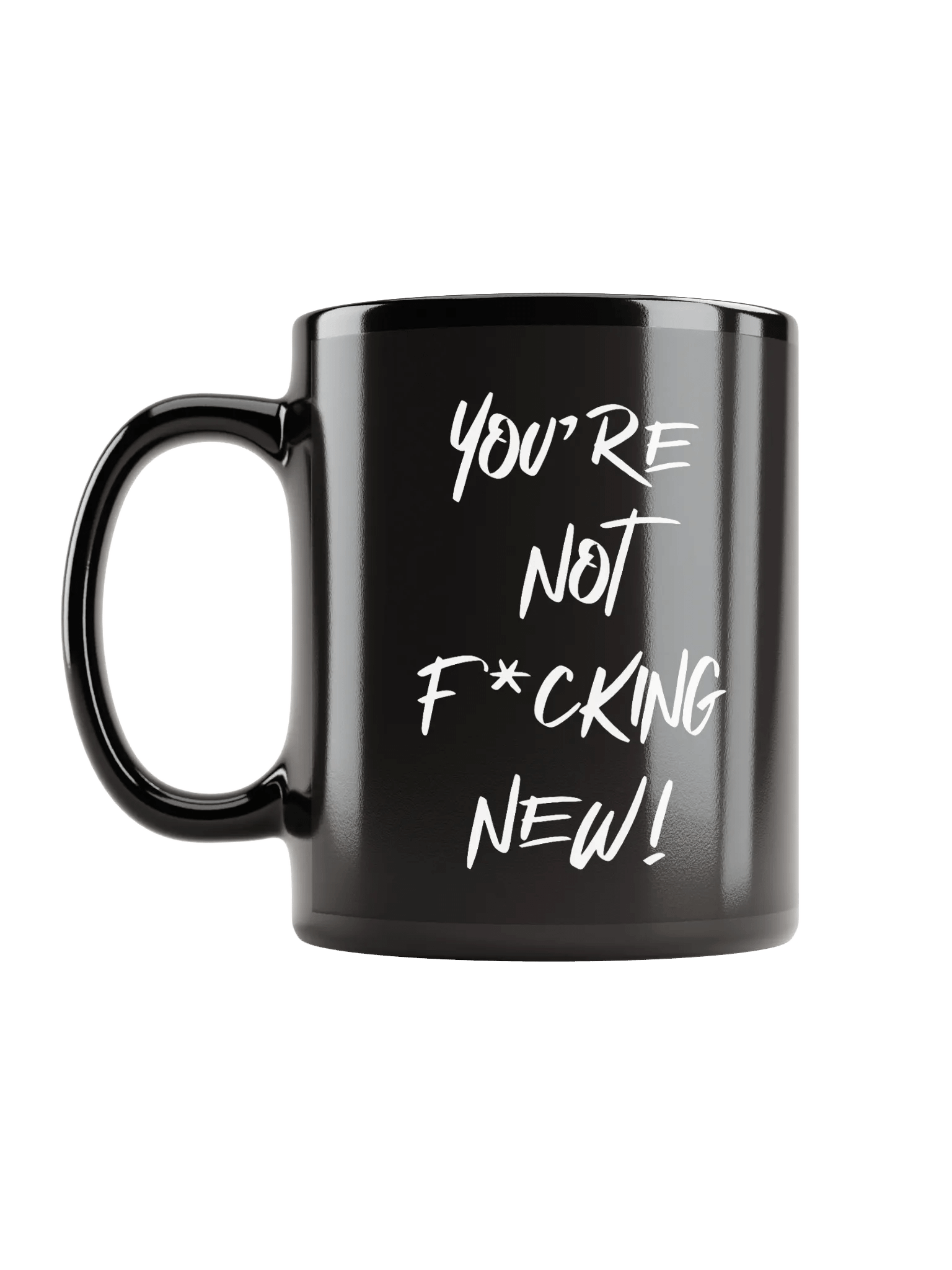 You're Not F*cking New Mug product image (6)