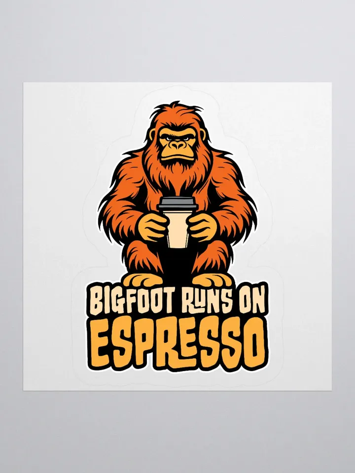 Bigfoot Runs on Espresso Coffee Sticker product image (1)