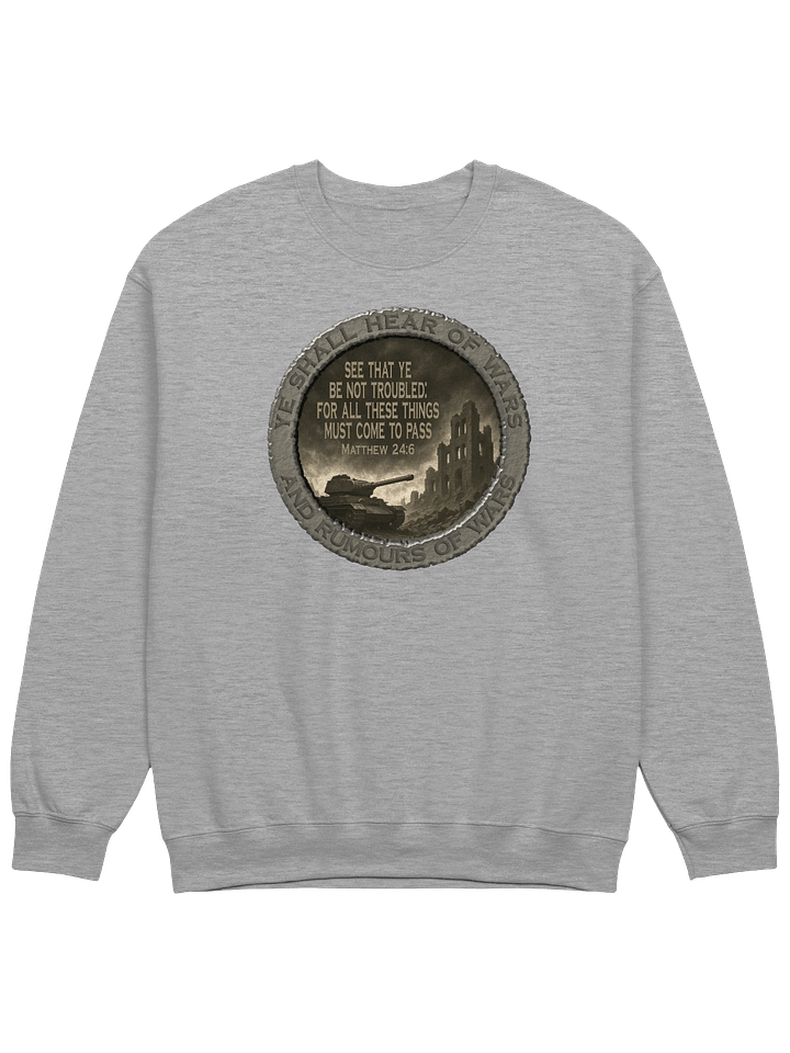 Matthew 24:6 Sweatshirt product image (1)