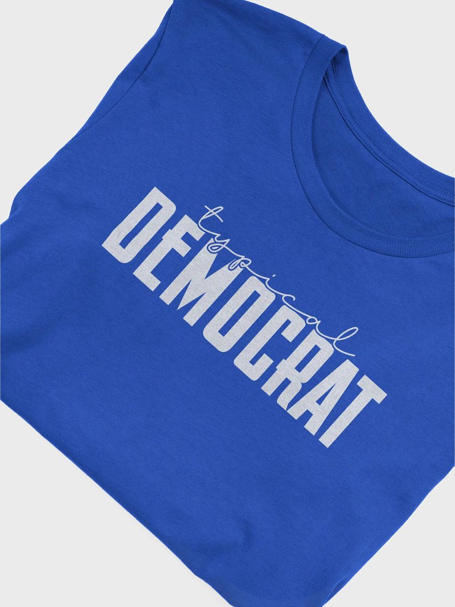Typical Democrat Tee product image (5)