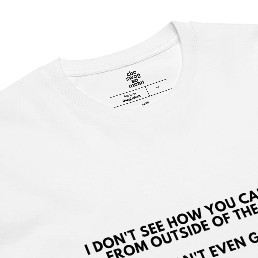 You Can't Even Get In T-Shirt product image (6)