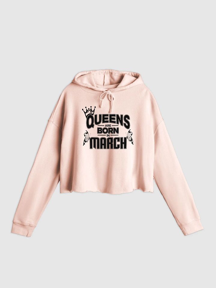 Queens Are Born in March Women's Cropped Hoodie product image (1)