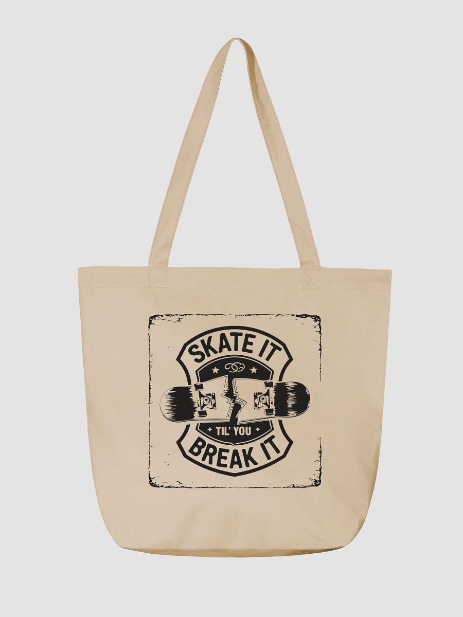 Skate it until you break it Organic Canvas Tote product image (2)