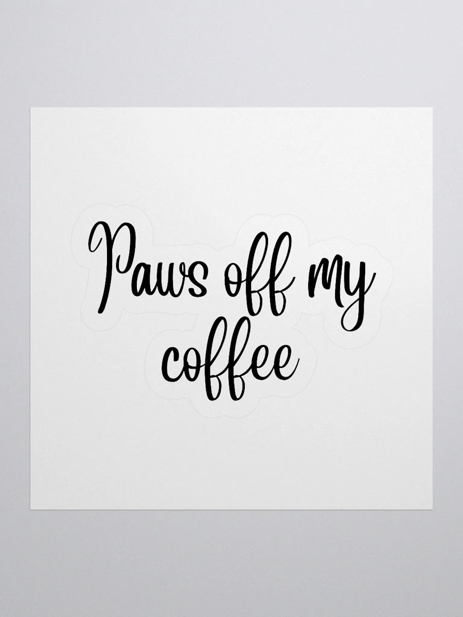 Paws off my coffee Sticker product image (3)