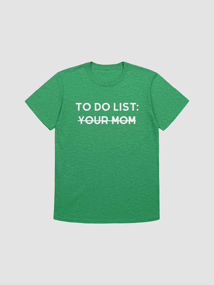 To Do List Your Mom Unisex T-Shirt V4 product image (4)