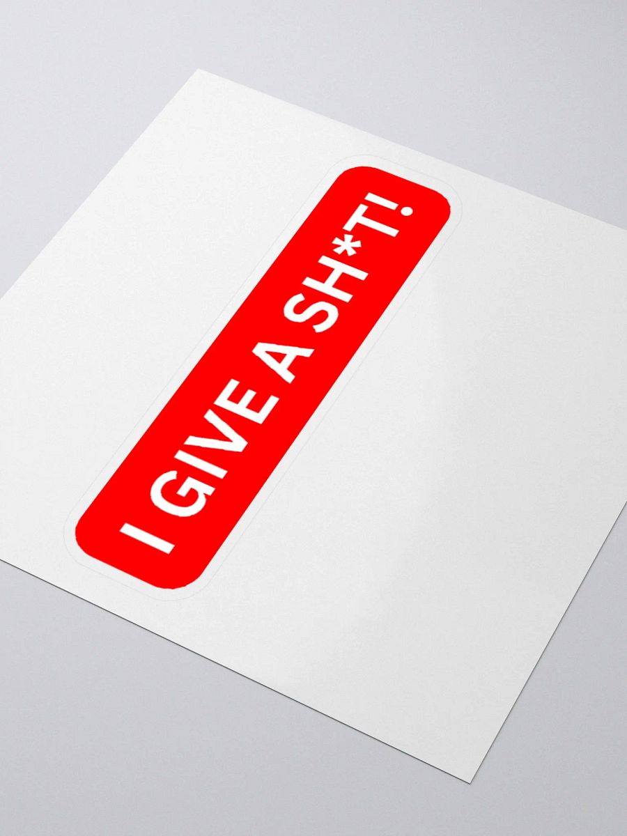 I Give a Sh*t! Sticker product image (3)