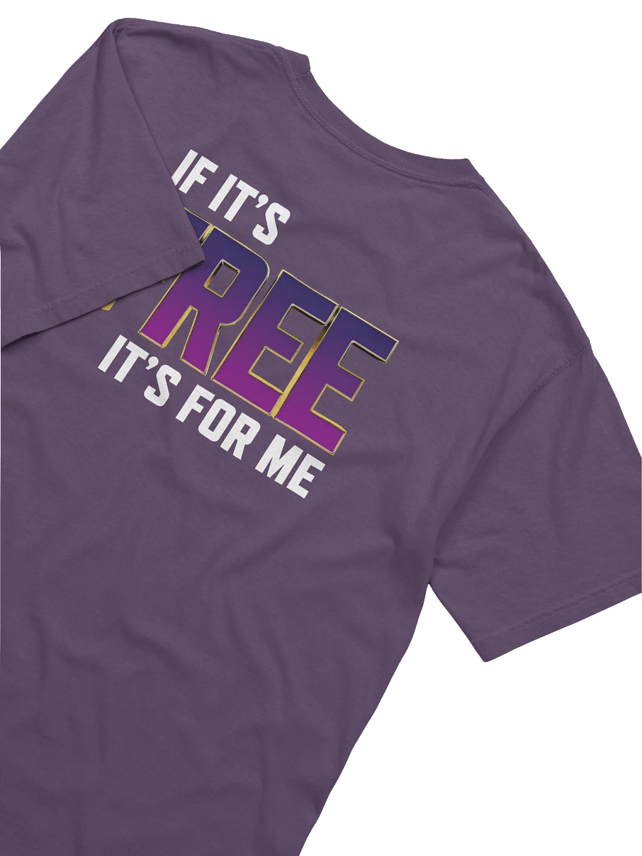 If It's Free It's For Me product image (15)