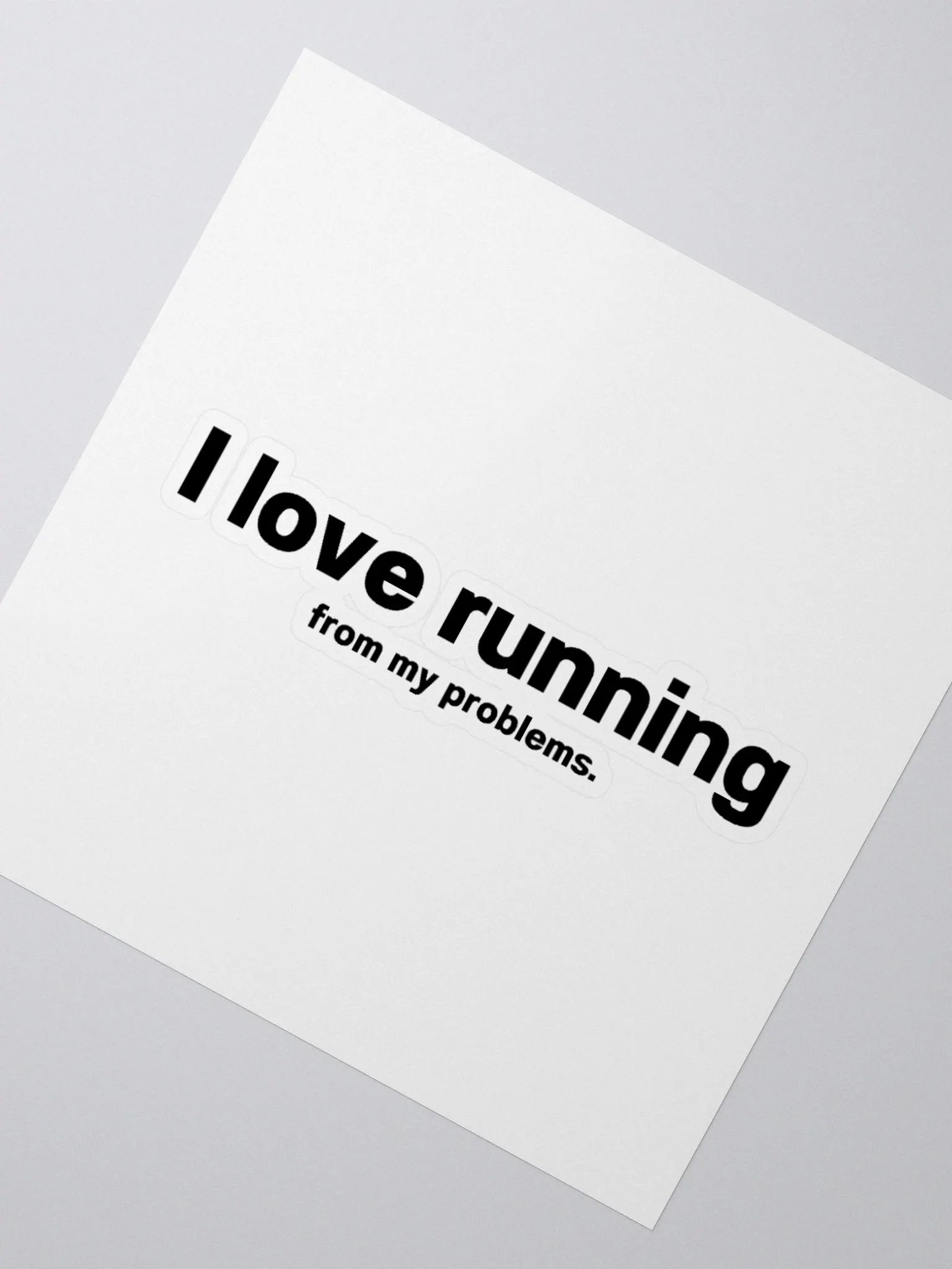 I love running from my problems. Sticker product image (6)