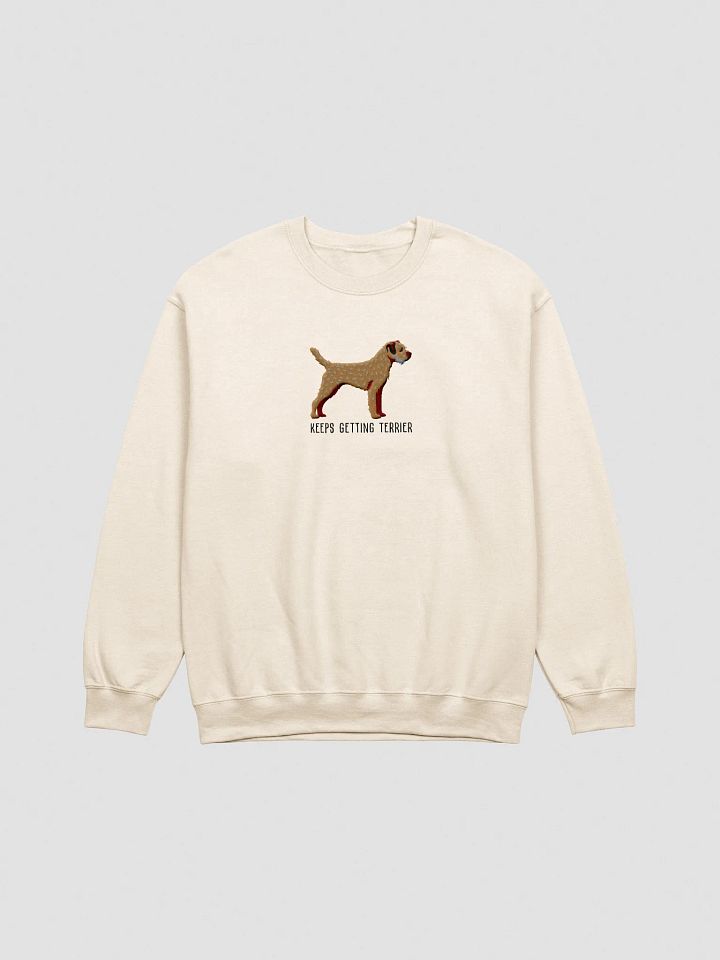 Keeps Getting Terrier Sweatshirt (Embroidered) of a Border Terrier product image (13)