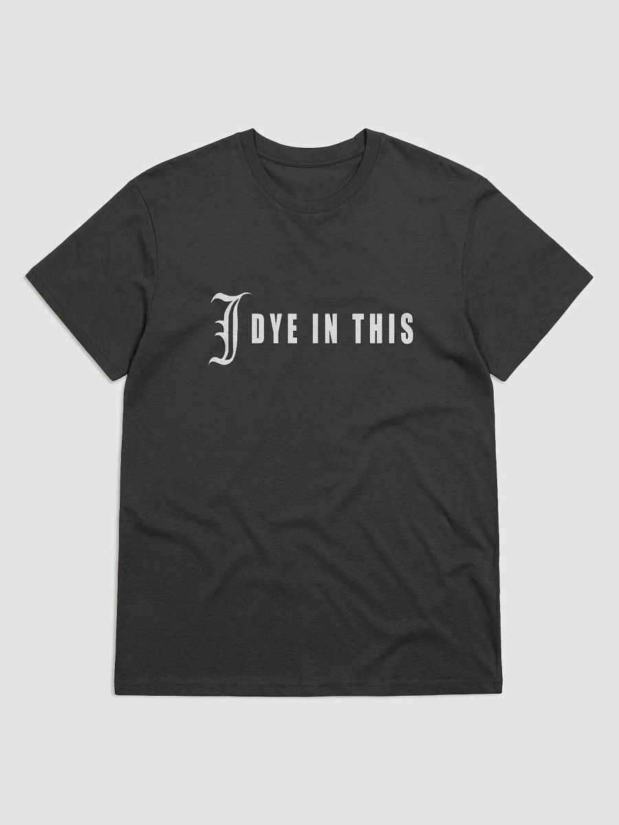 I Dye In This Shirt product image (1)