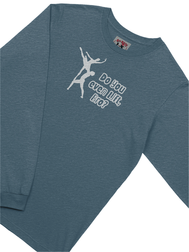 Do You Even Lift, Bro? • LS T-Shirt product image (1)