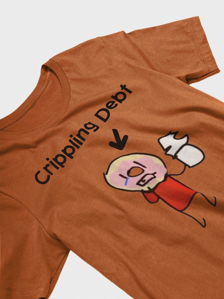 I Have Crippling Debt t-shirt product image (3)