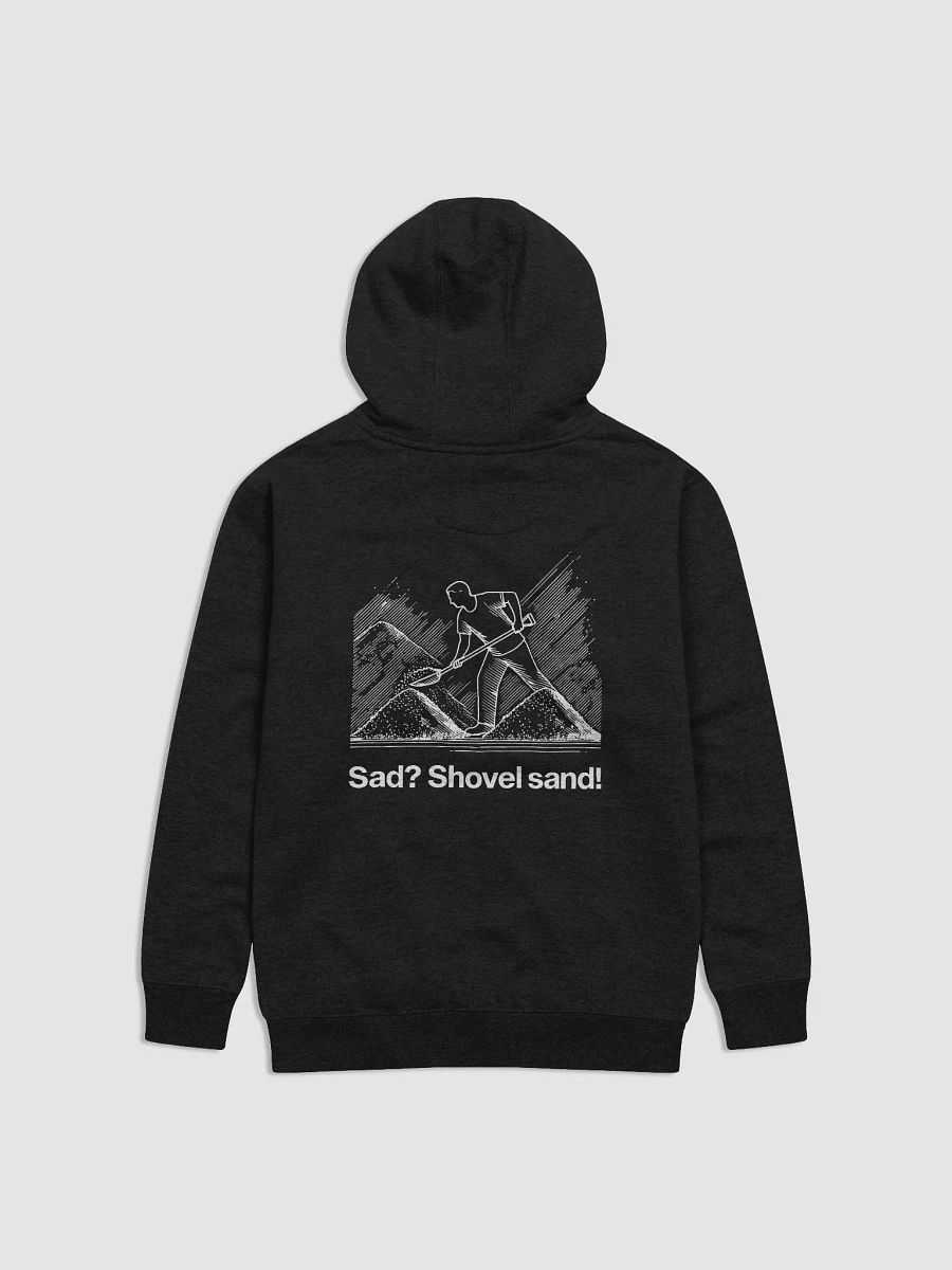 sad? shovel sand! (by @levelsio's dad) hoodie - 65% soft cotton product image (3)