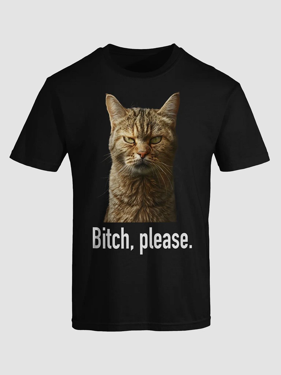Bitch, please! funny cat t-shirt product image (3)
