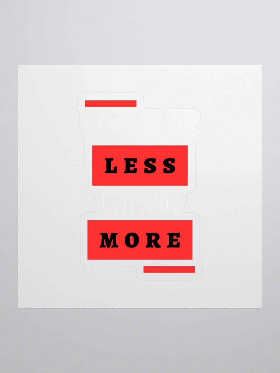 Talk Less Lift More - Sticker product image (1)