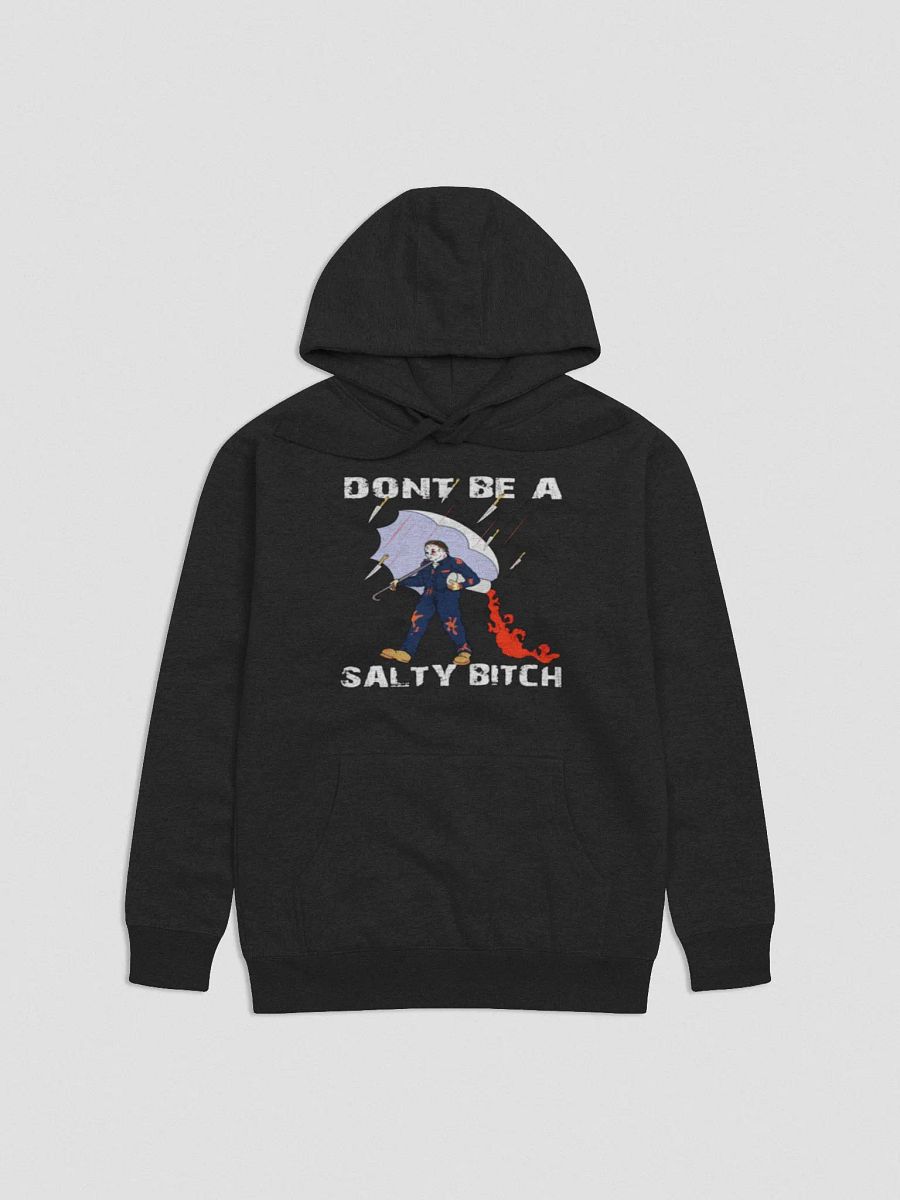 dont be a salty bitch hoodie product image (1)