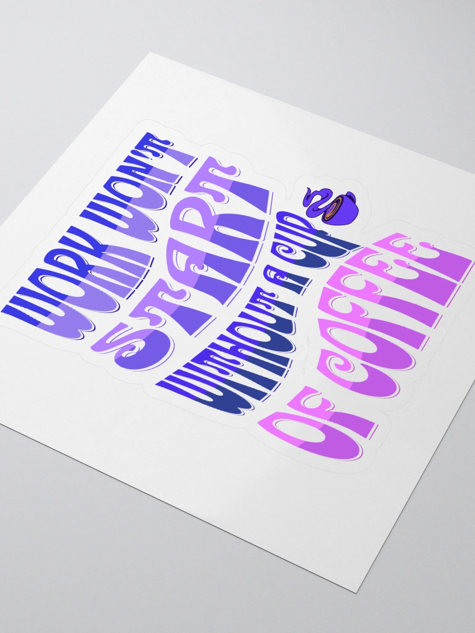 Work Won't Start Without A Cup of Coffee Sticker product image (3)