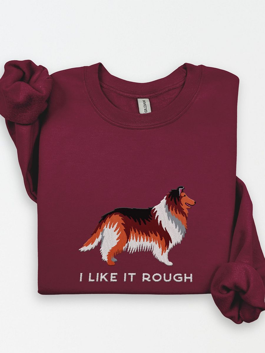 I Like It Rough Sweatshirt (Embroidered) of a Rough Collie(Sable) product image (1)