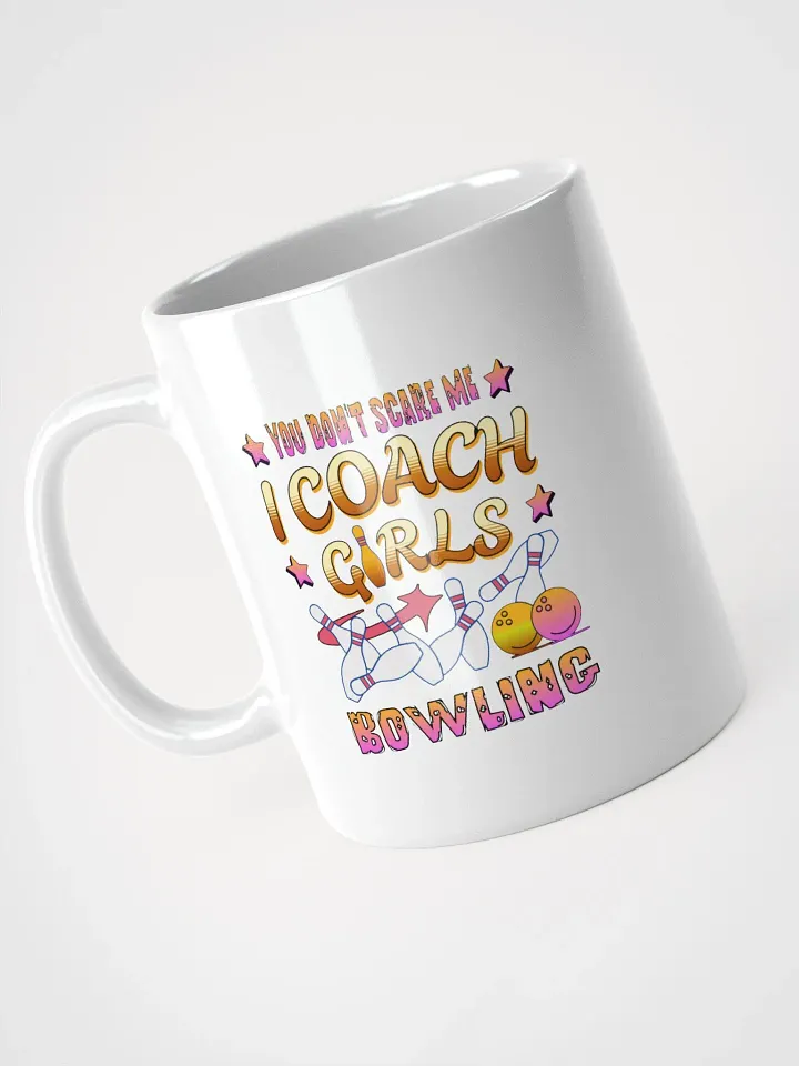 You Dont Scare Me I Coach Girls Bowling Fearless Mug product image (2)