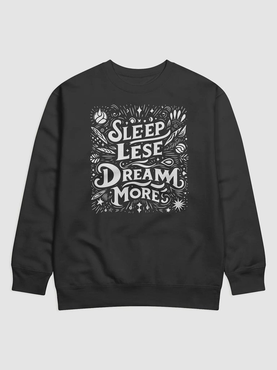 Sleep less, dream more' - Dreamlike design Sweatshirt product image (1)