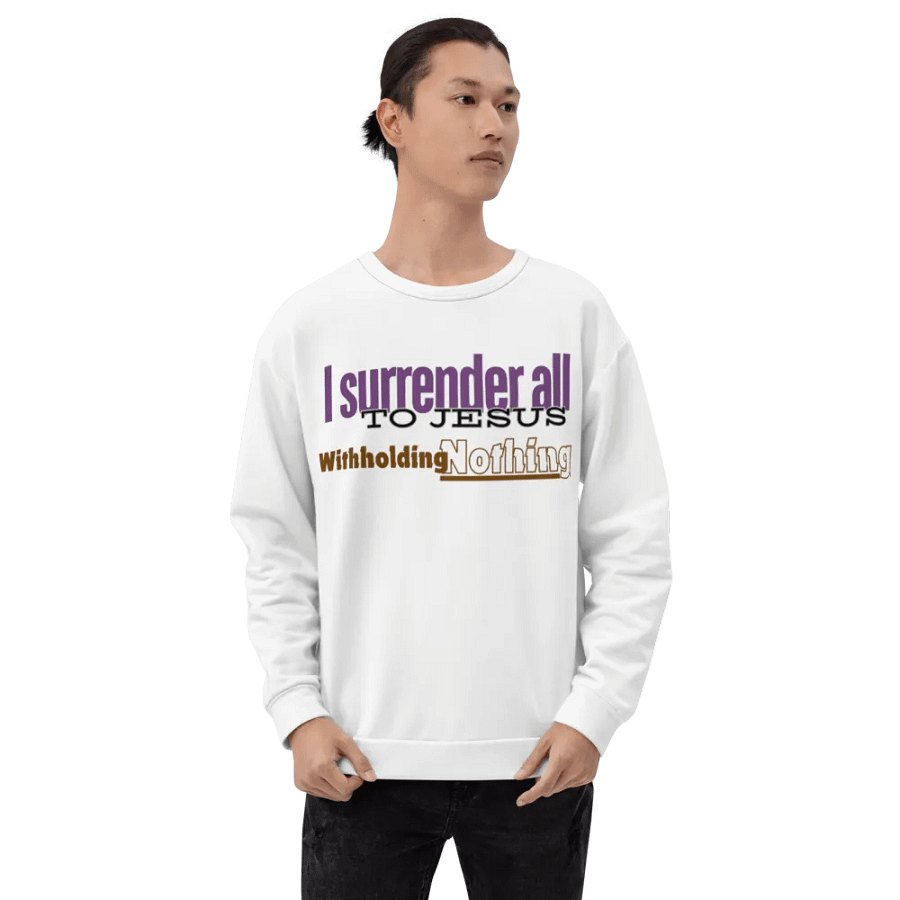 I surrender all to jesus Unisex Sweatshirt product image (7)