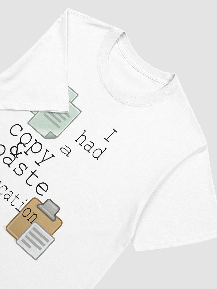 I Had A Copy & Paste Education - Colour - Gildan Unisex Softstyle T-Shirt product image (1)