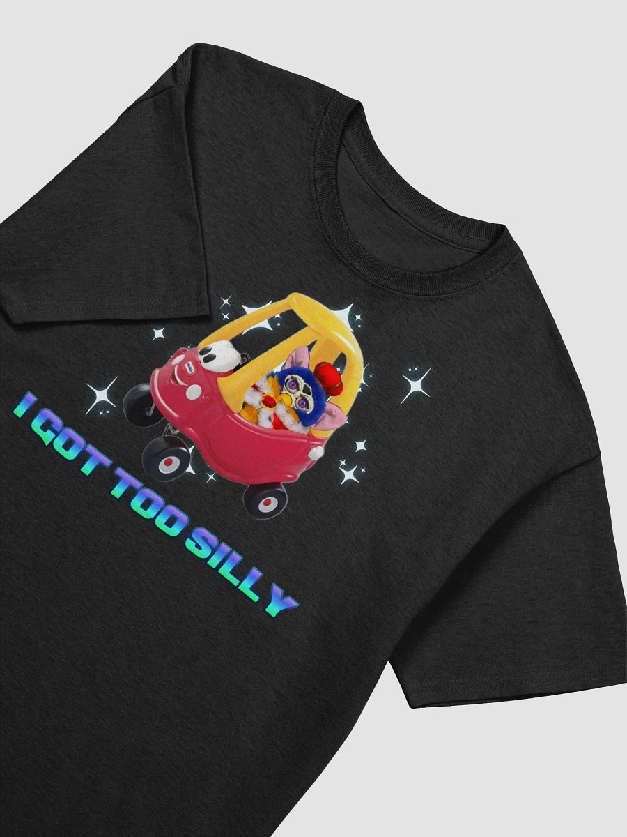 I Got Too Silly Unisex T-Shirt product image (7)