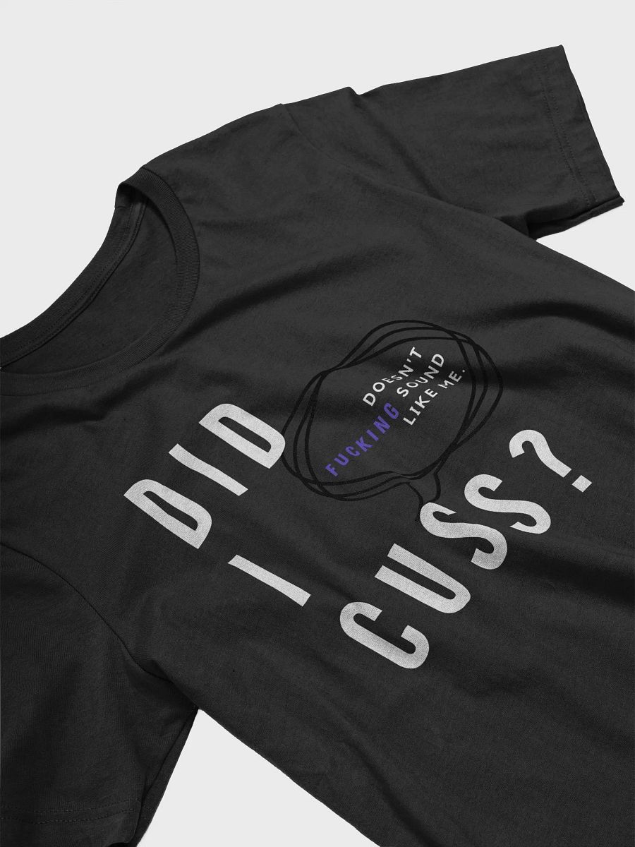 Did I cuss? (shirt.) product image (3)