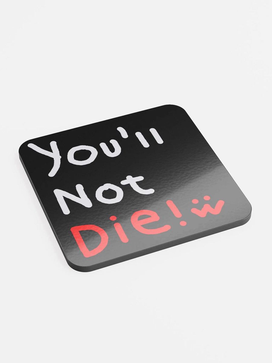 You'll Not Die Coaster product image (2)