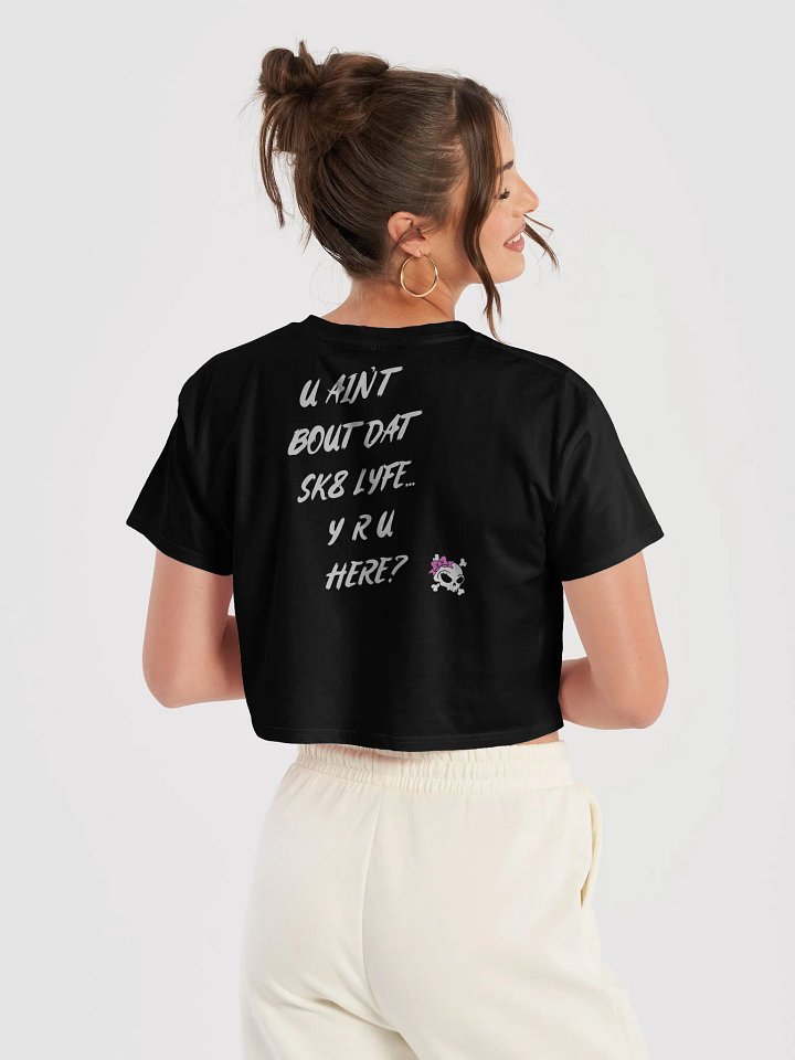 Skate Or Die! Y R U H Crop Tee Women's product image (2)