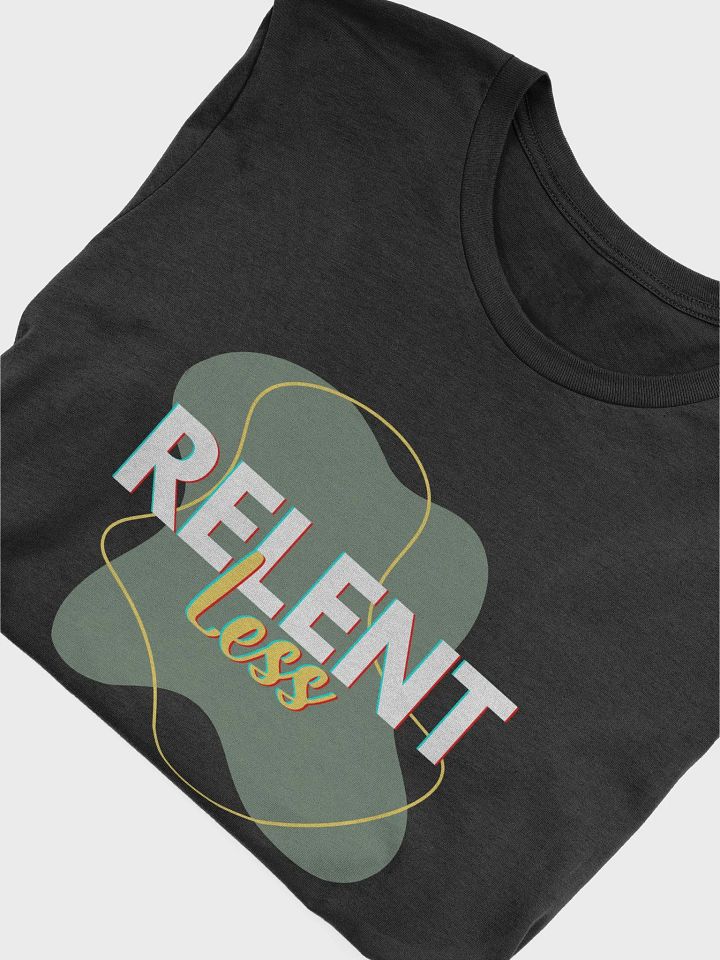 Relentless T-Shirt #593 product image (2)
