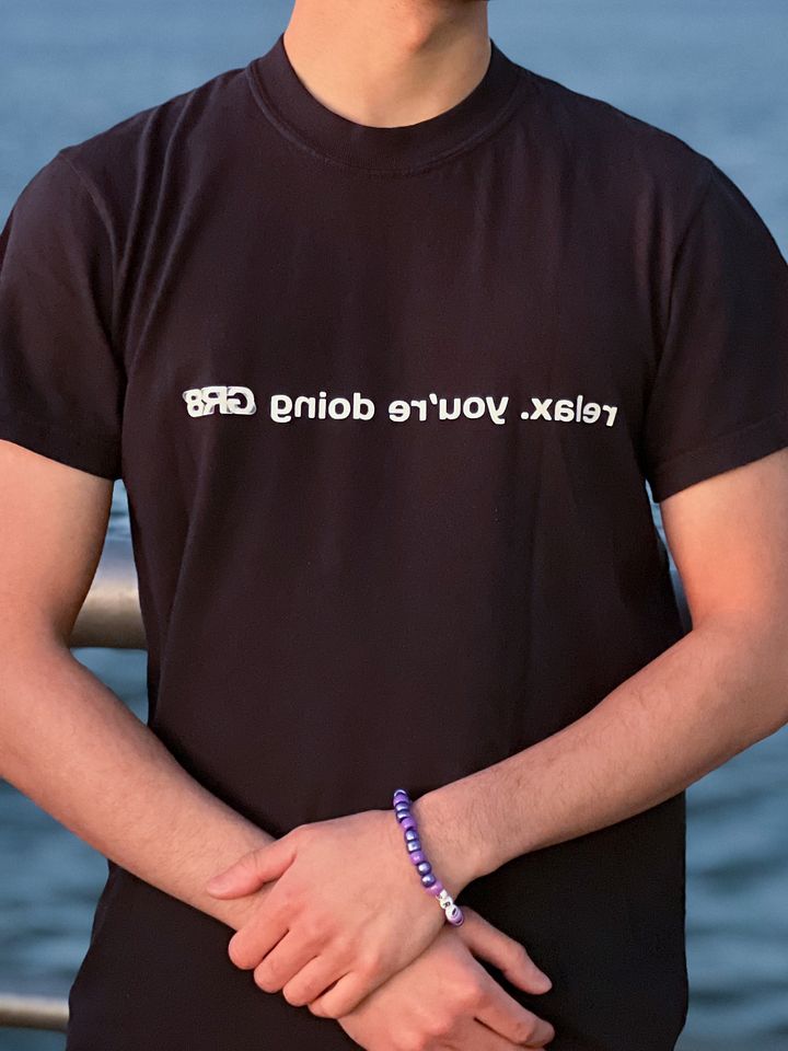 "relax. you're doing GR8" Tee product image (2)