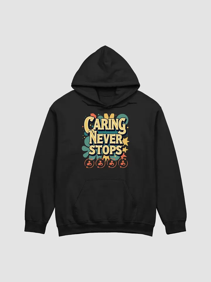 Caring Never Stops Hoodie product image (2)