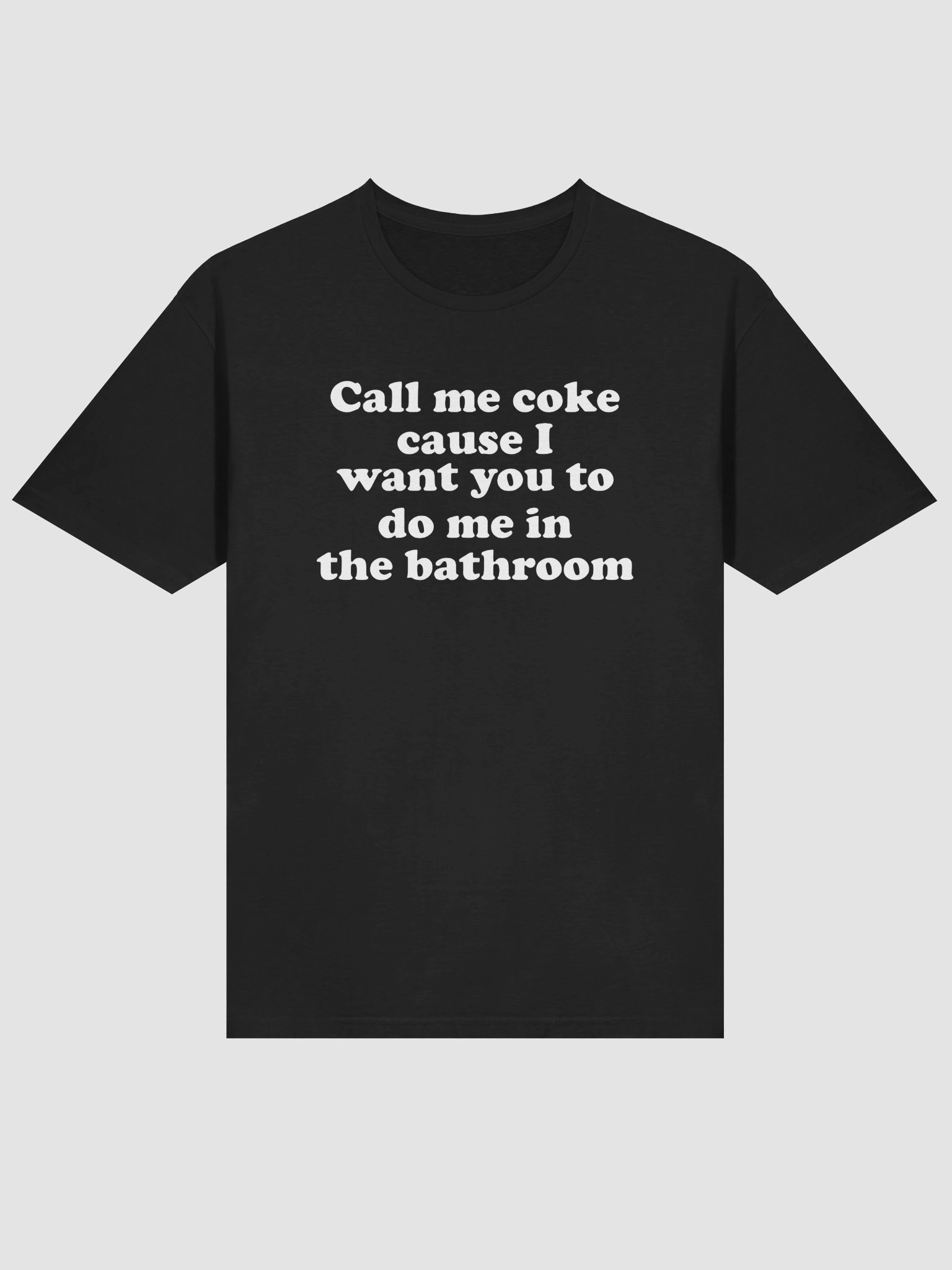 “Call Me Coke 'Cause I'm Too Refreshing to Ignore Shirt product image (2)