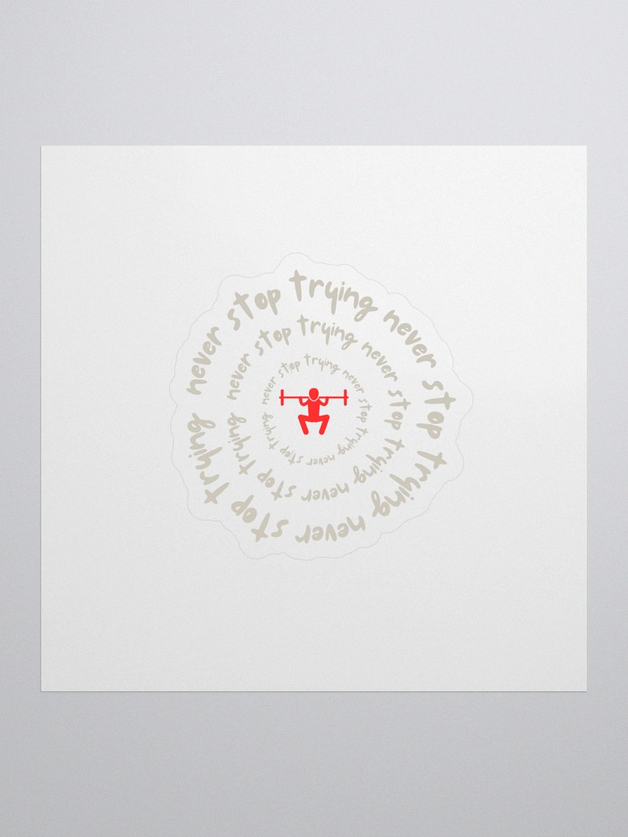 Never Stop Trying - Sticker product image (1)