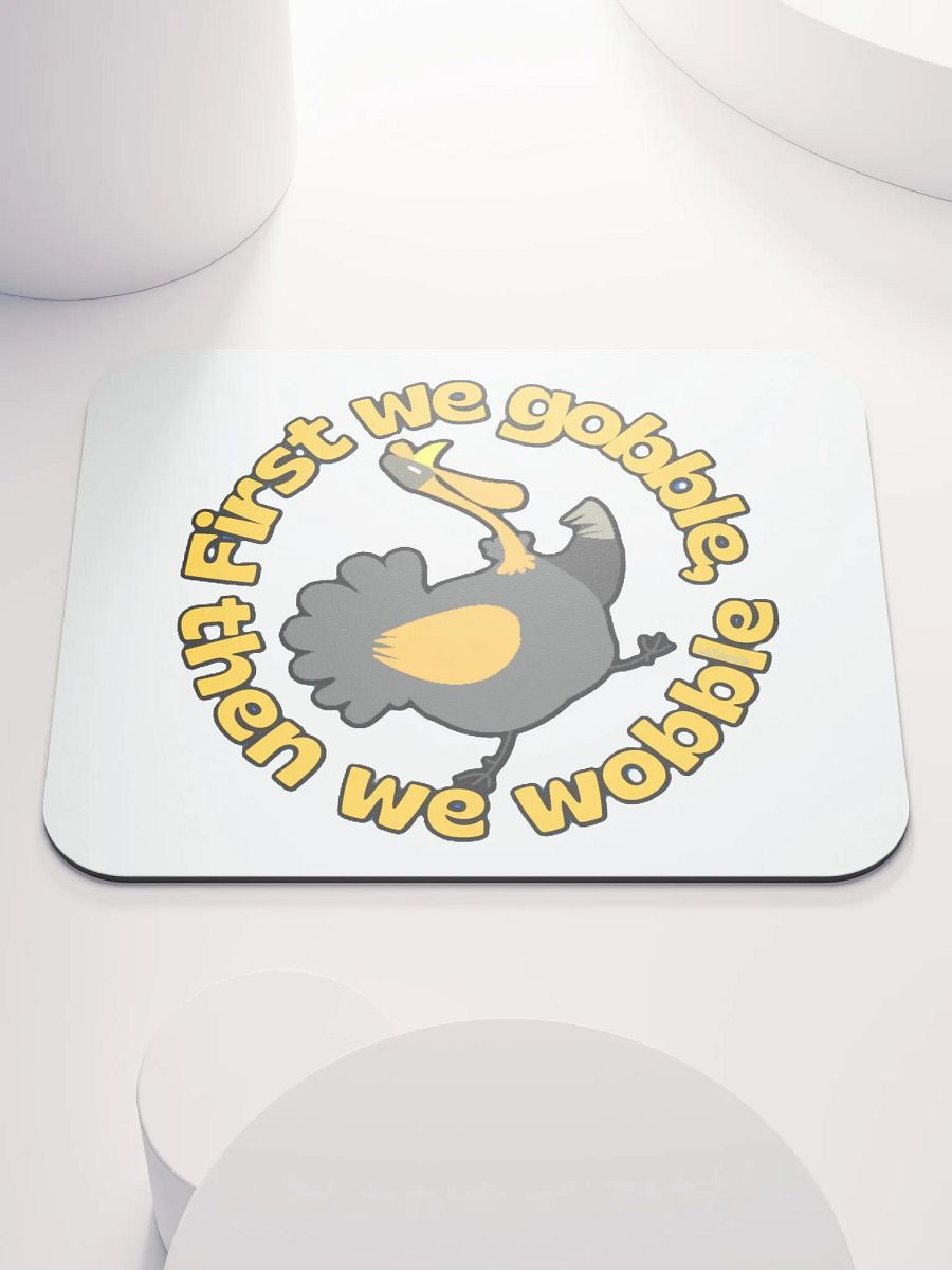 FIRST WE GOBBLE, THEN WE WOBBLE product image (1)