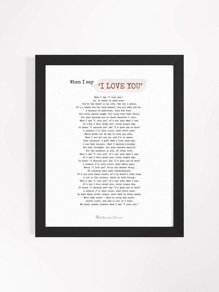 WHEN I SAY I LOVE YOU - Complete Lyric Poster with Black Frame product image (2)