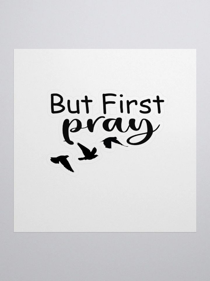 But First Pray Sticker product image (1)